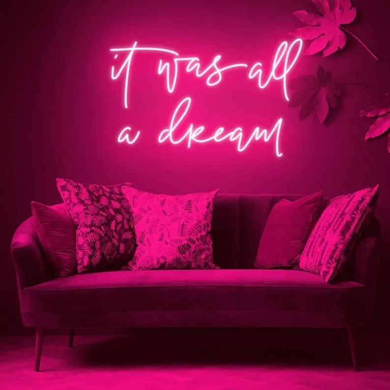 It Was All A Dream Neon Light 1